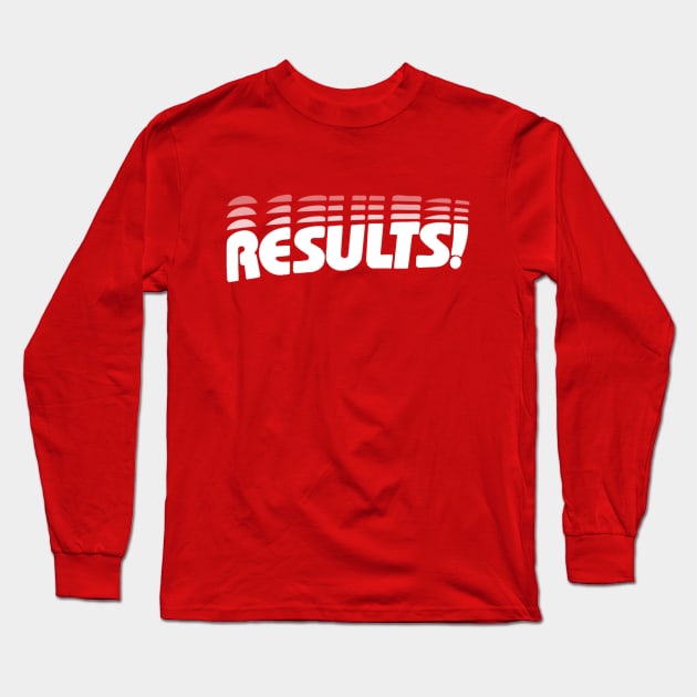 RESULTS! Long Sleeve T-Shirt by bakru84